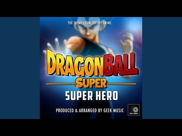 Stream Dragon Ball Super： SUPER HERO - Main Theme (HQ OFFICIAL OST) by  x.MaskedSaiyan.X