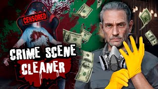 :     - Crime Scene Cleaner