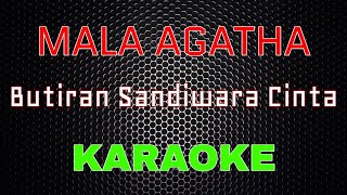 Mala Agatha - Butiran Sandiwara Cinta [Karaoke] | LMusical