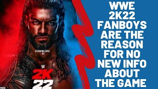 WWE 2K22 Rant - 2K Fanboys Are The Reason For No New Information About WWE 2K22