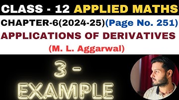 3 Example l Chapter6 l APPLICATIONS OF DERIVATIVES l Class 12th Applied Maths l M L Aggarwal 2024-25