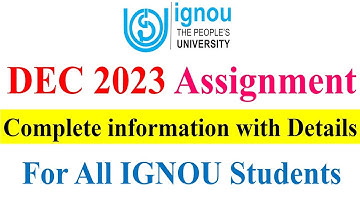 IGNOU DEC 2023 Assignment  Detailed information For All IGNOU Students by AH Helpline
