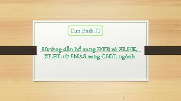 Hướng dẫn cập nhật kết quả học tập từ SMAS sang CSDL ngành