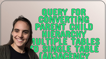 Dba: Query for converting parent child hierarchy multiple tables to single table (adjacency list)