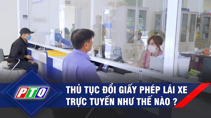 Đổi giấy phép lái xe như thế nào