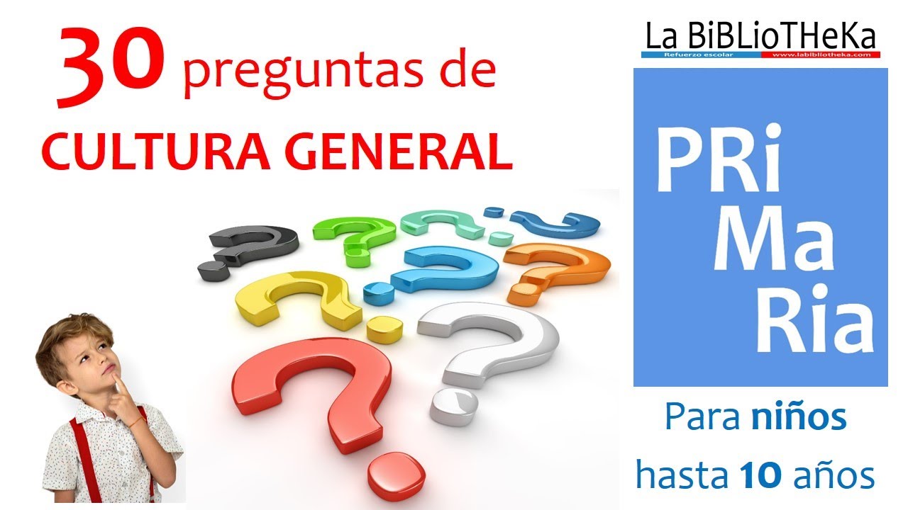 30 preguntas de CULTURA GENERAL para NIÑOS hasta 10 años 👩🏫PRIMARIA