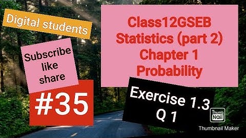 #class12GSEB #35 Q1 of Exercise 1.3 chapter 1 PROBABILITY (part 2) Statistics.