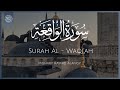 Surat Al Waqi Ah The Event Mishary Rashid Alafasy مشاري راشد العفاسي سورة الواقعة 