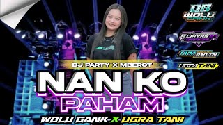 Download Lagu DJ NAN KO PAHAM || WOLU GANK || UGRA TANI || FROM DJ HKM REVOLUTION RMX  MP3