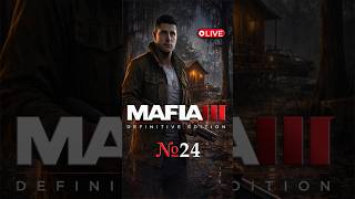 LIVE 9:16 MAFIA 3: Definitive Edition №24 — Беркли-Миллс, «Оружие», максимальная сложность
