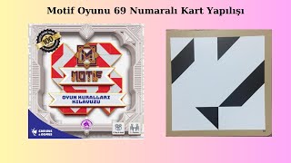 Motif Oyunu 69. Kart Nasıl Yapılır?