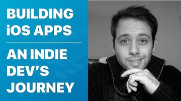 Building iOS Apps - The journey of an Indie developer