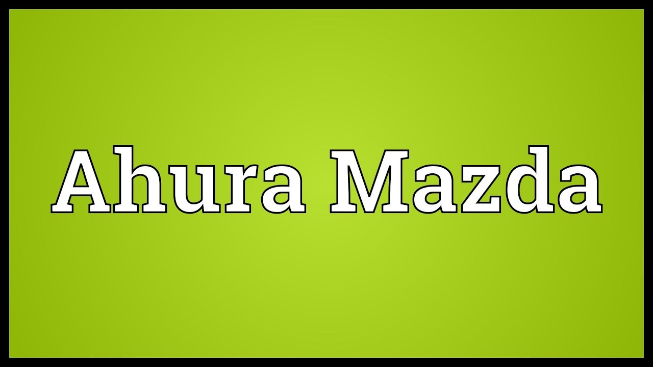 Ahura Mazda Meaning YouTube