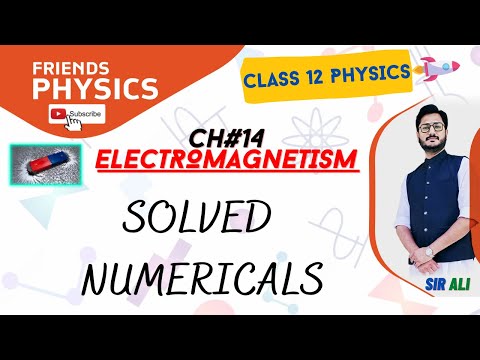 NUMERICALS | CHAPTER 14 | ELECTROMAGNETISM | CLASS 12 PHYSICS | 100% UNDERSTANDING