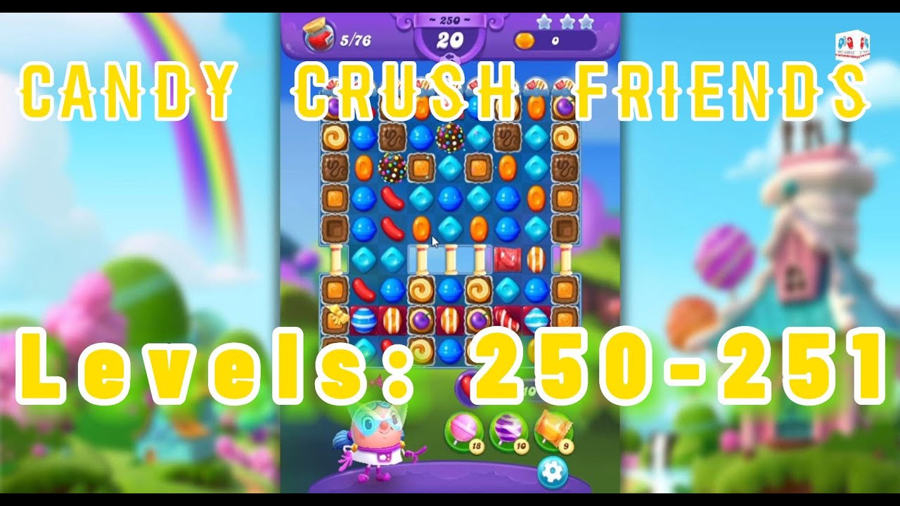Candy Crush Friends Saga Levels 250251 Unleash Your CandyCrushing