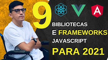 9 Bibliotecas e Frameworks JavaScript para 2021