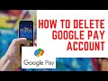 How to delete google pay account