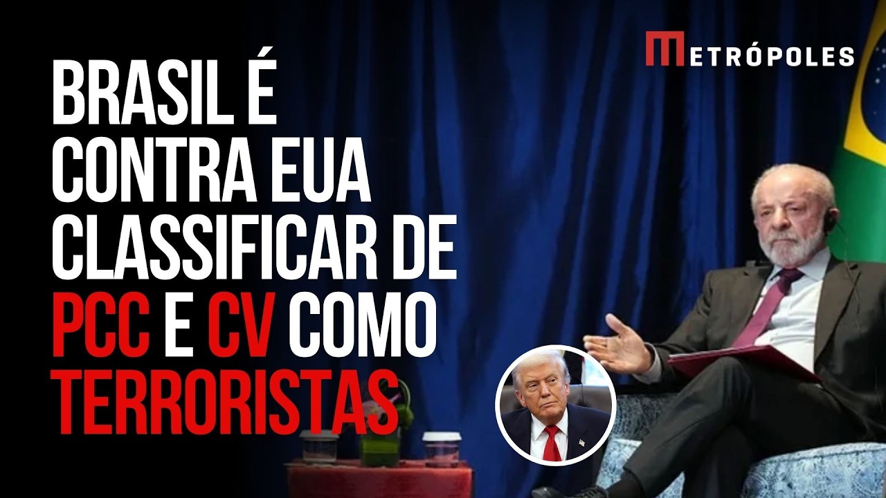 Por que o governo Lula é contra EUA classificar PCC e CV como terroristas