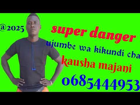 2025 Super Danger Ujumbe Kikundi Cha Kausha Majani By Audio Officials Migushi 0785959481