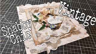 Creating a beautiful Handmade Shabby Chic, Vintage style Card.