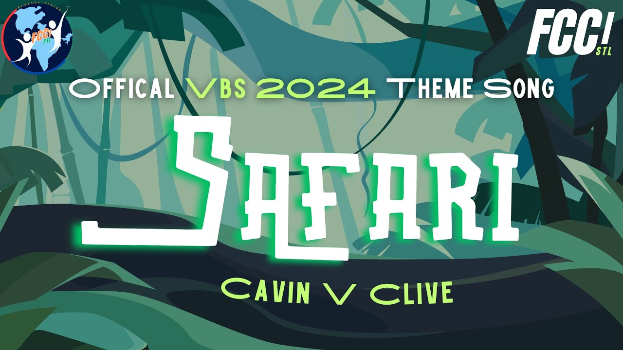 OFFICIAL VBS Song 2024 | Safari - Cavin V Clive | FCCI St. Louis