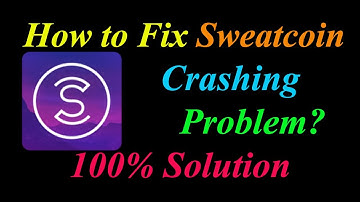 How to Fix Sweatcoin App Keeps Crashing Problem Solutions Android & Ios - Sweatcoin Crash Error