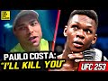 Paulo Costa THREATENS Israel Adesanya: "He Can't Hurt Me, He Will Be Broken" | UFC 253