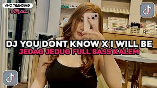 DJ YOU DONT KNOW X I WILL BE BREAKBEAT JEDAG JEDUG FULL BASS VIRAL TIKTOK TERBARU 2026
