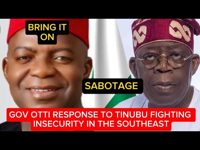 OTTI 2 TINUBU SOLVE NIGERIA PROBLEMS, LEAVE SOUTHEAST AS NIG GOV ACCUSSES IPOB OF KILLINGS OF ARMY. class=