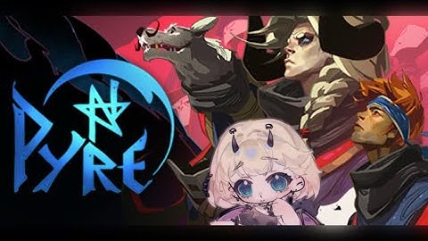 Pyre | First time playing ! pt 6 (final part)