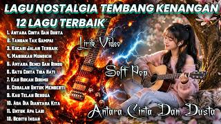 Lagu Nostalgia Tembang Kenangan - 12 lagu Terbaik | Lirik Video | Antara Cinta dan Dusta | By Mada