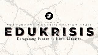 Edukrisis Karapatang Pantao Na Hindi Makatao Offical Doentary