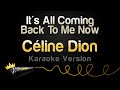 Céline Dion - It's All Coming Back To Me Now (Karaoke Version)