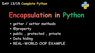 Day 13: Encapsulation in Python | Private Variables, @property | OOP-6