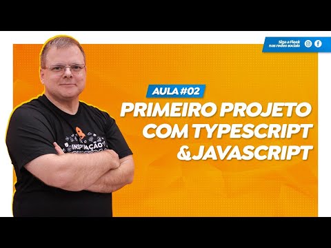 #02 [JavaScript] - Full Stack Developer - Primeiro Projeto com TypeScript & JavaScript