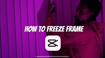CapCut- How to Freeze Frame Tutorial