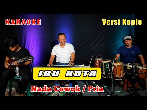 IBU KOTA KARAOKE NADA PRIA / COWOK | VOC. \u0026 CIPT. H. RHOMA IRAMA | MUSIK DANGDUT | @amkaraoke