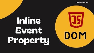 41. Inline Properties Event. Difference between HTML attributes and DOM Property - DOM