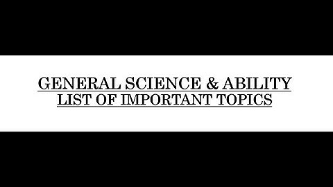General Science & Ability Important Topics| The CSS Channel
