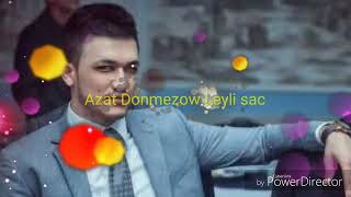 Azat donmezow ley li sac aydymy