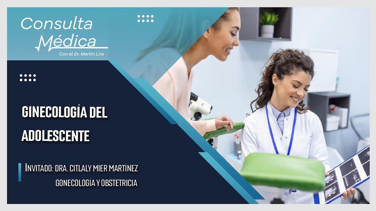 Ginecología adolescente | Consulta Médica | SMRTV