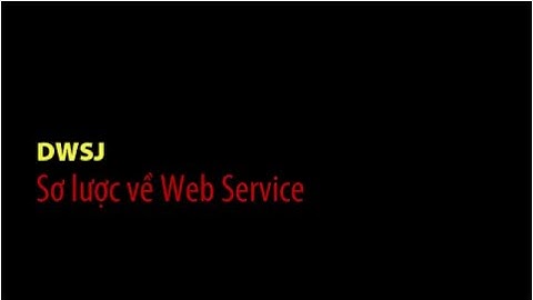 [DWSJ] Sơ lược về Web Service