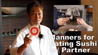 Manners When Eating Sushi at Restaurant with Your Partner by Michelin Sushi Chef
