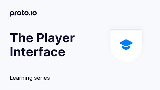 The Player Interface