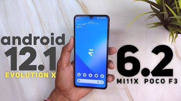 Evolution X 6.2 Snow Update On Mi11X Poco F3 | Complete Android 12.1 Rebase | Awesome Experience 🔥