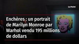 Enchères : un portrait de Marilyn Monroe par Warhol vendu 195 millions de dollars