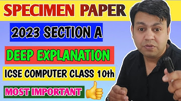 Computer Specimen Paper 2023 ICSE Class 10 Solved || Only Section A with Deep Explanation