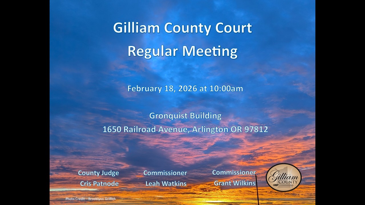 Gilliam County Court Regular Meeting - February 18, 2026