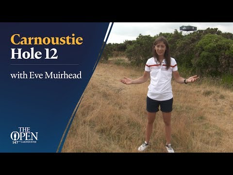 Carnoustie Hole 12 with Eve Muirhead