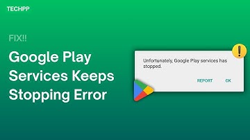How to Fix “Unfortunately, Google Play Services Has Stopped” on Android (2025)